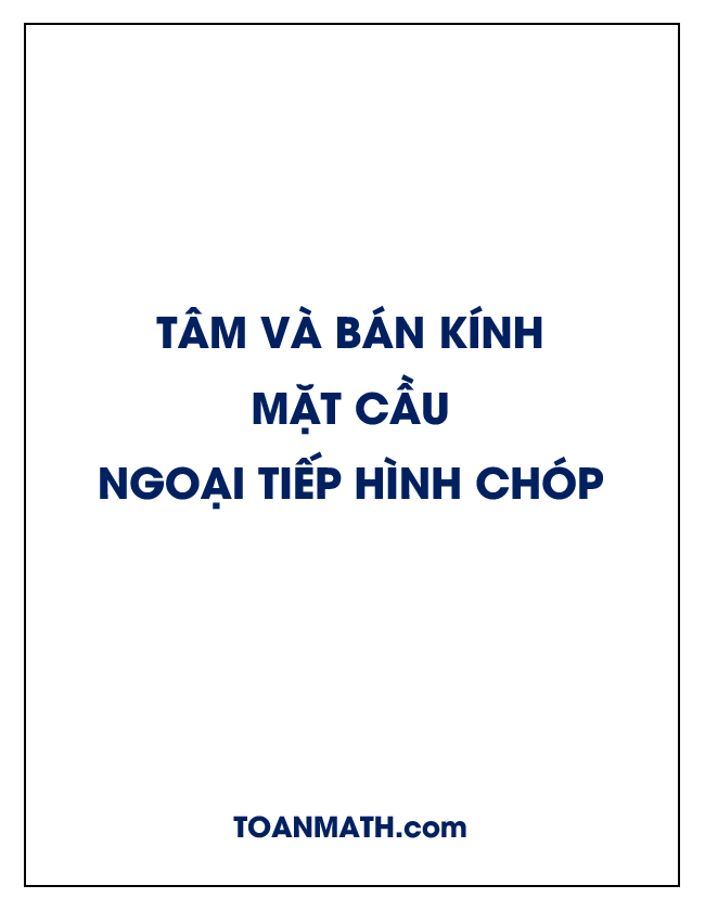 Làm thế nào để xác định tâm và bán kính của mặt cầu ngoại tiếp hình chóp?