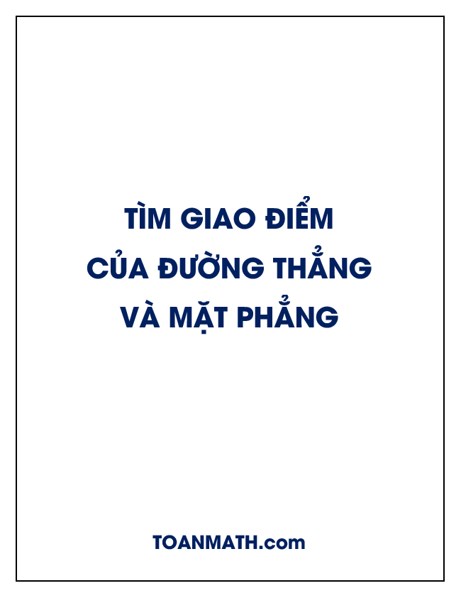 Cách xác định giao điểm của đường thẳng và mặt phẳng đơn giản